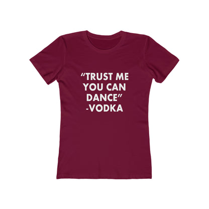 Trust Me You Can Dance 2 - Women's T-shirt