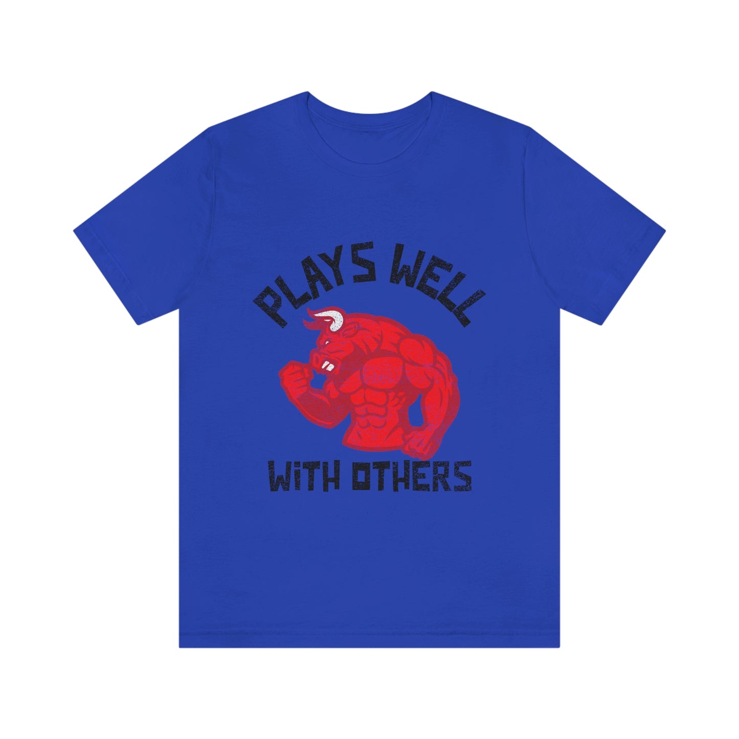 Plays Well With Others 4 - Unisex T-Shirt