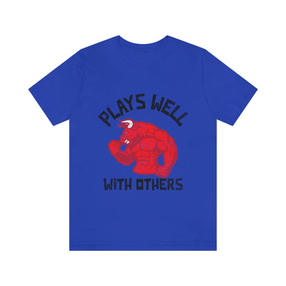 Plays Well With Others 4 - Unisex T-Shirt