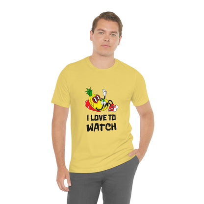 I Love To Watch - Unisex T-Shirt