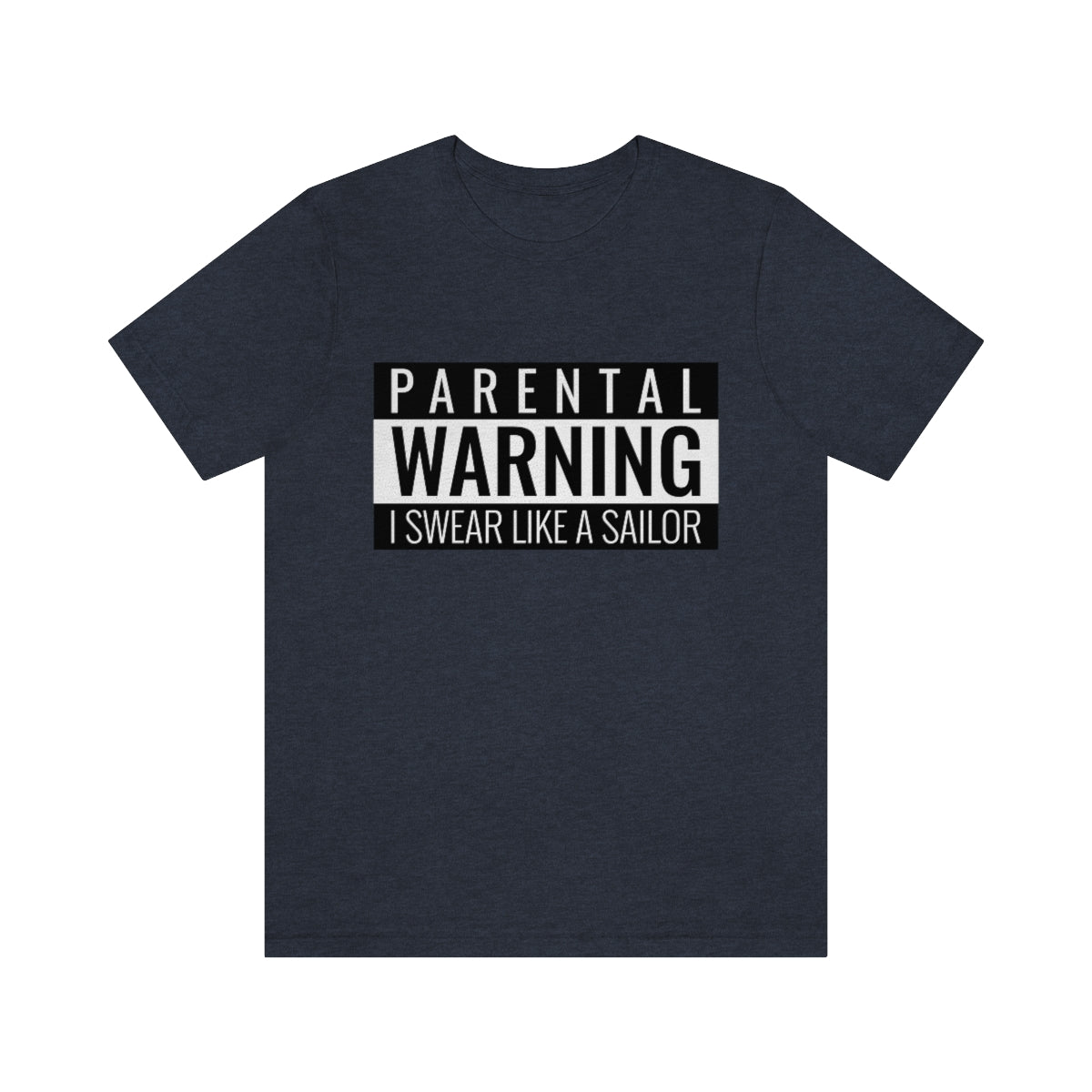 Parental Warning I Swear Like A Sailor - Unisex T-Shirt