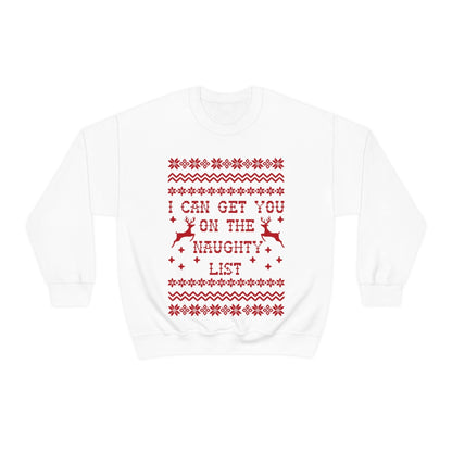 I Can Get You On The Naughty List - Unisex Sweatshirt