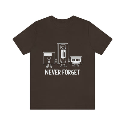 Never Forget - Unisex T-Shirt