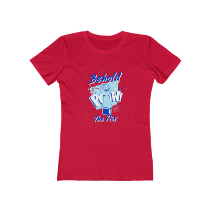 Pow... Behold The Fist - Women's T-shirt