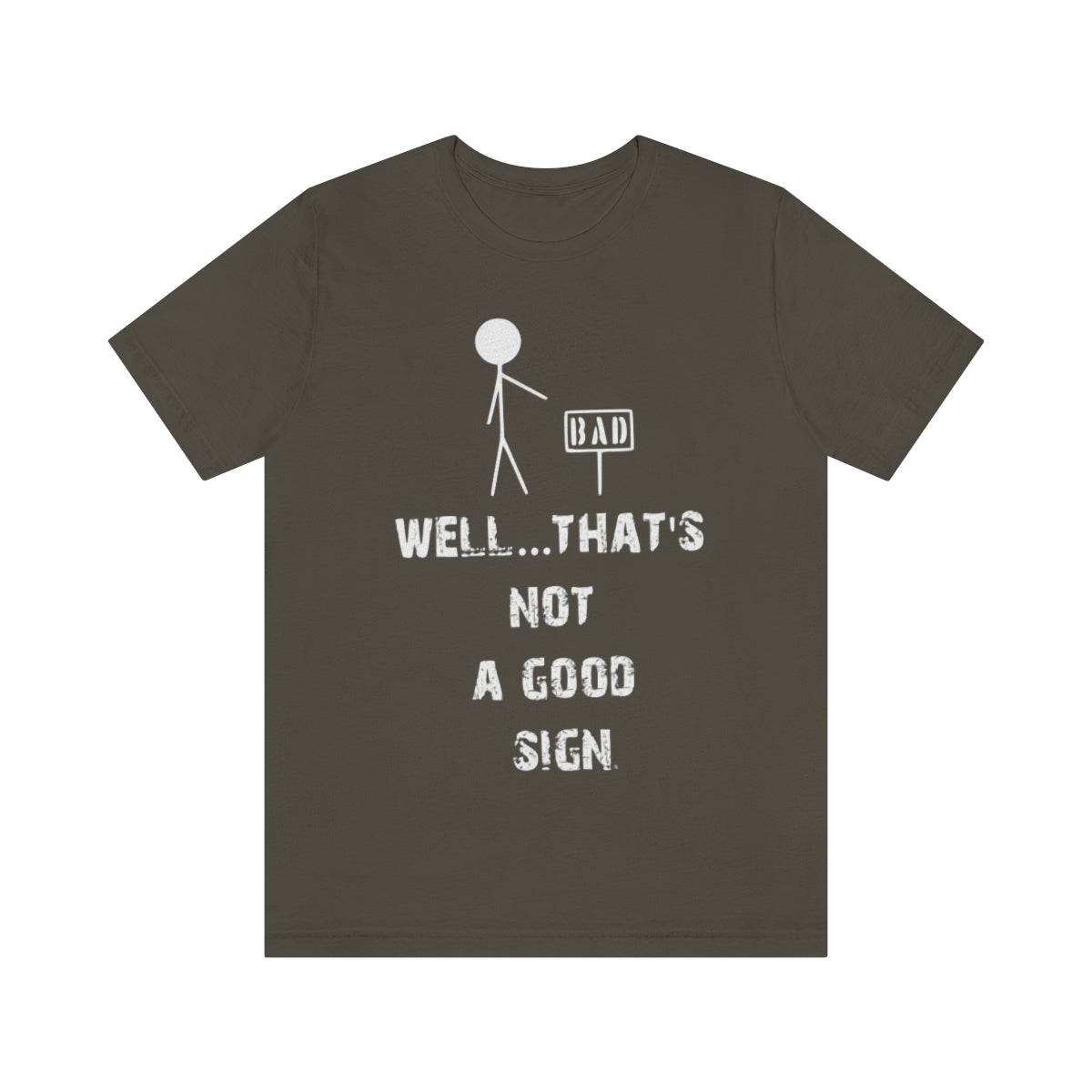 Well... That's Not A Good Sign - Unisex T-Shirt