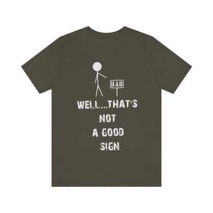 Well... That's Not A Good Sign - Unisex T-Shirt