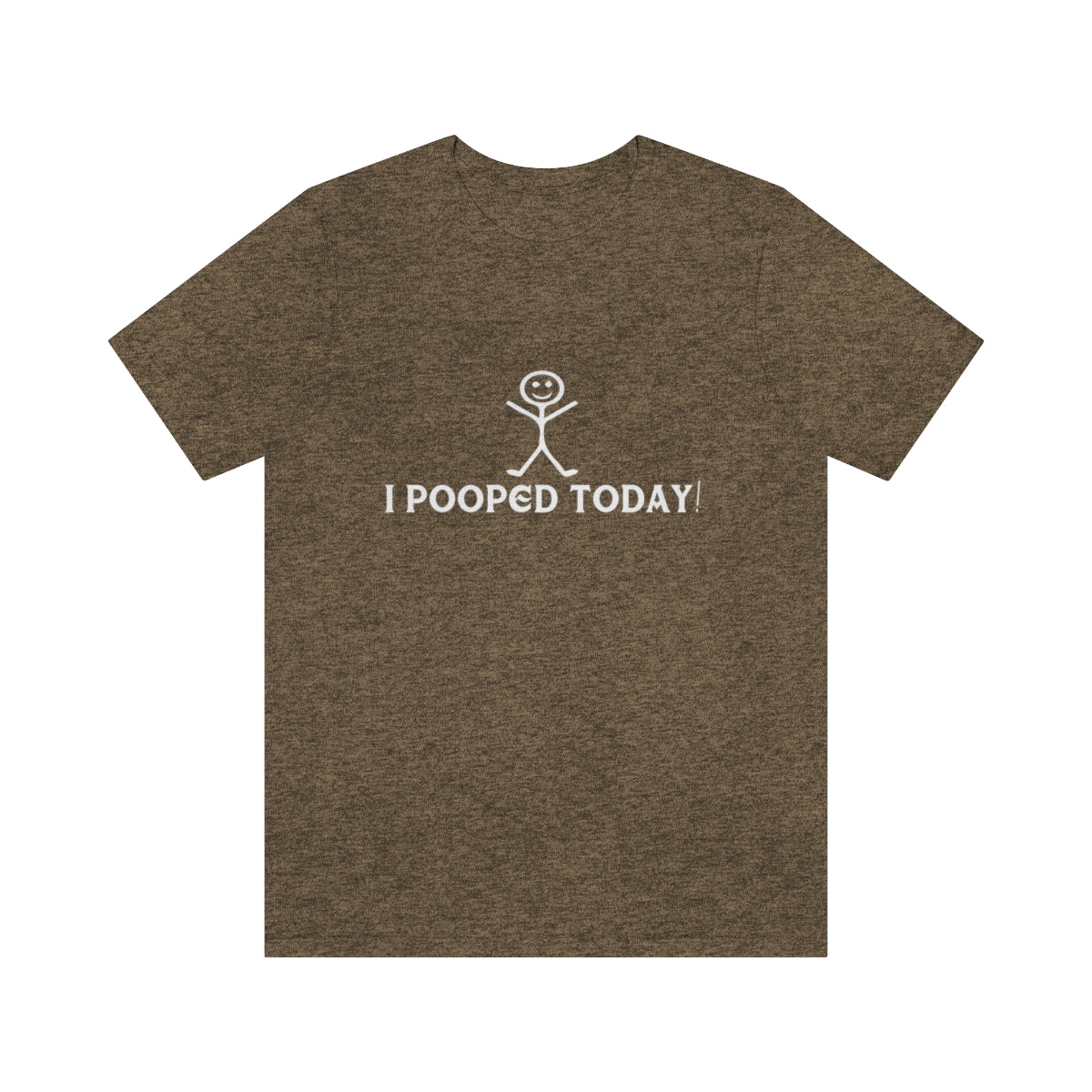 I Pooped Today! 2 - Unisex T-Shirt