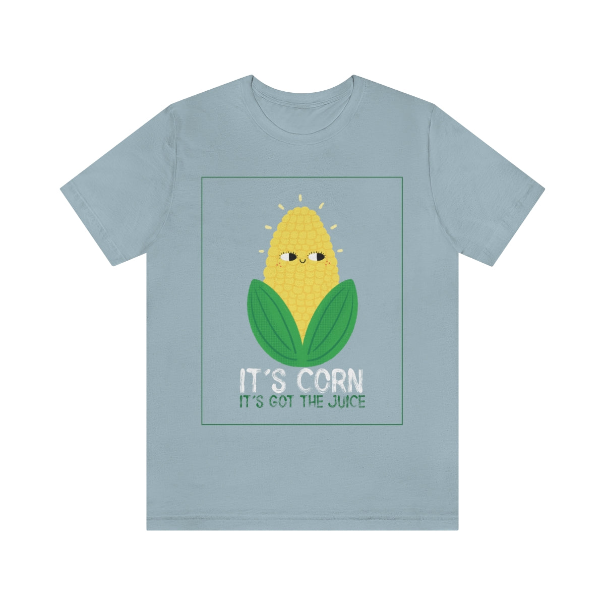 It's Corn.  It's Got The Juice 2 - Unisex T-Shirt