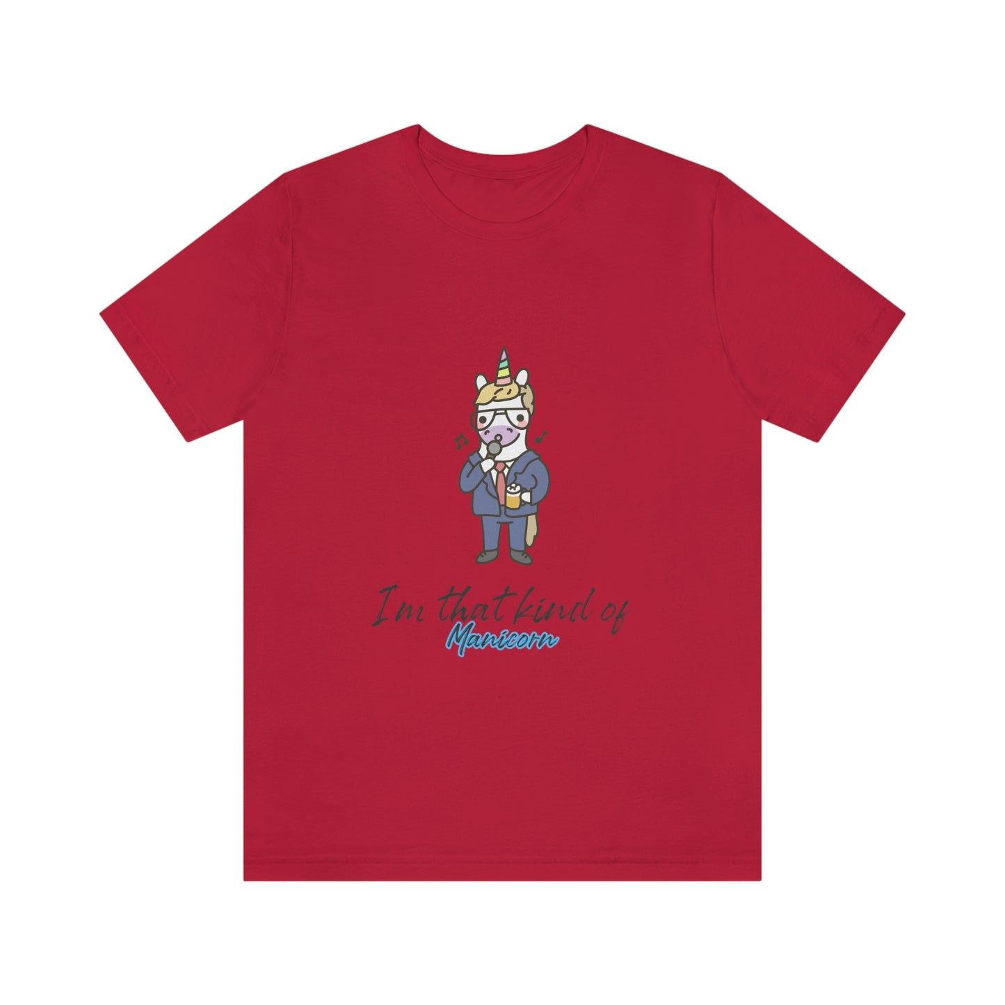 I'm That Kind of Manicorn - Unisex T-Shirt