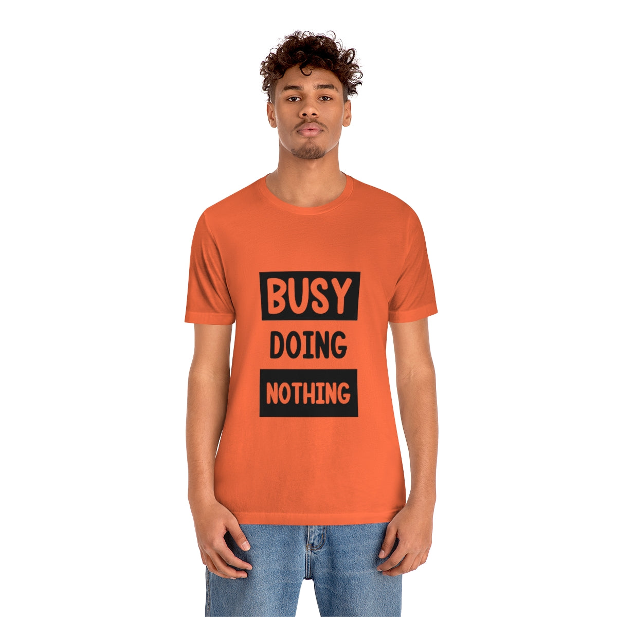 Busy Doing Nothing - Unisex T-Shirt