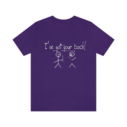 I've Got Your Back - Unisex T-Shirt