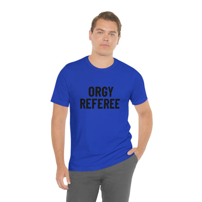 Orgy Referee - Unisex T-Shirt