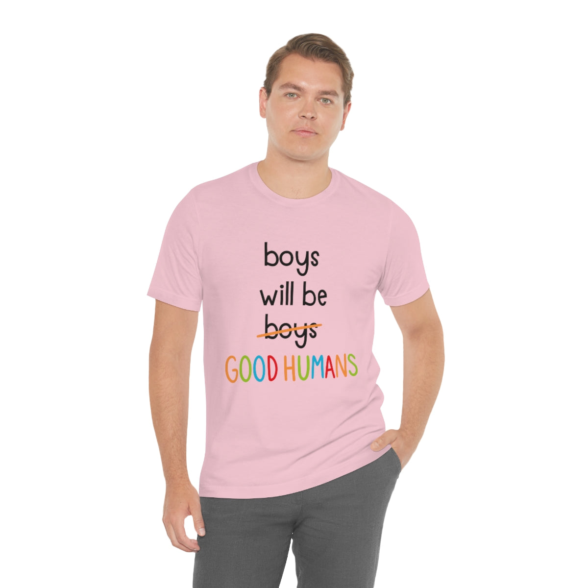 Boys Will Be Good Humans - Unisex T-Shirt