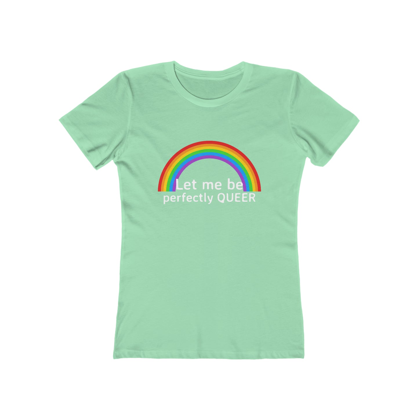 Let Me Be Perfectly Queer - Women's T-shirt