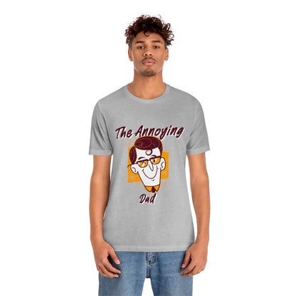 The Annoying Dad - Unisex T-Shirt