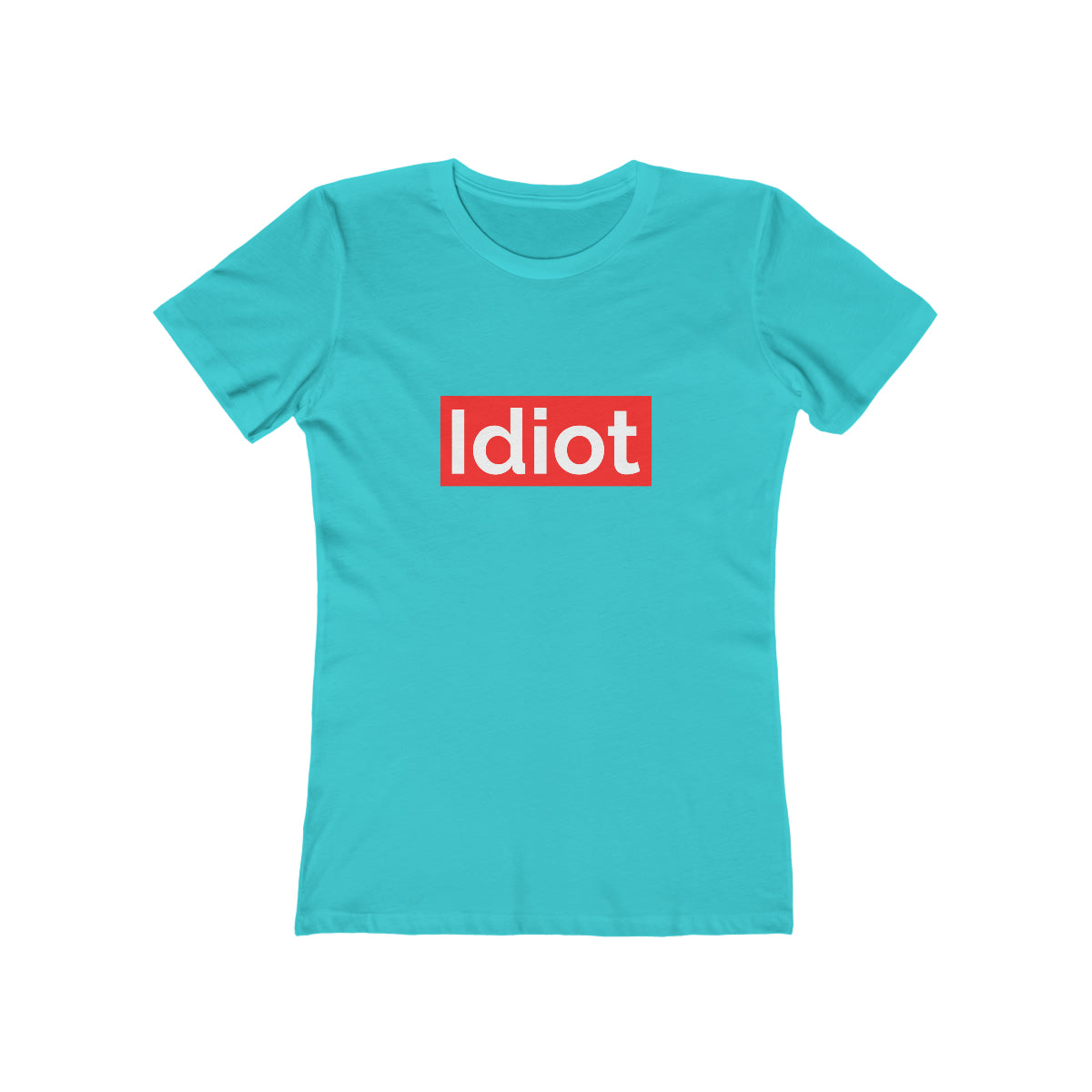 Idiot - Women's T-shirt