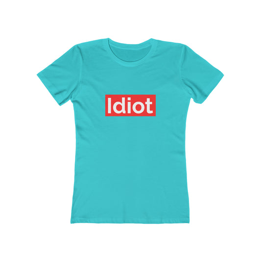 Idiot - Women's T-shirt