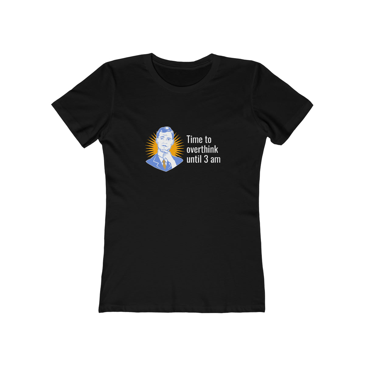 Time to Overthink Until 3 AM - Women's T-shirt