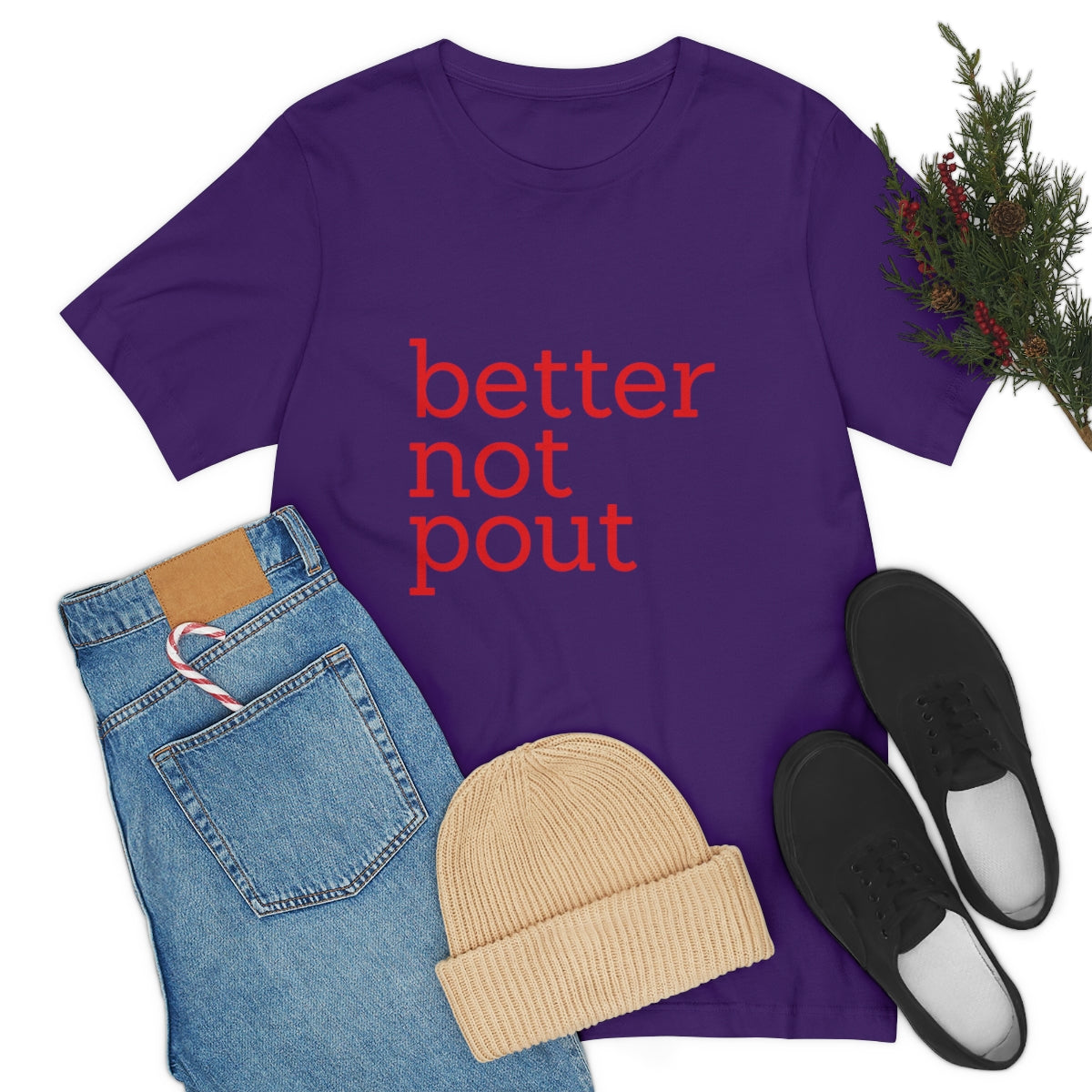 better not pout - Unisex T-Shirt