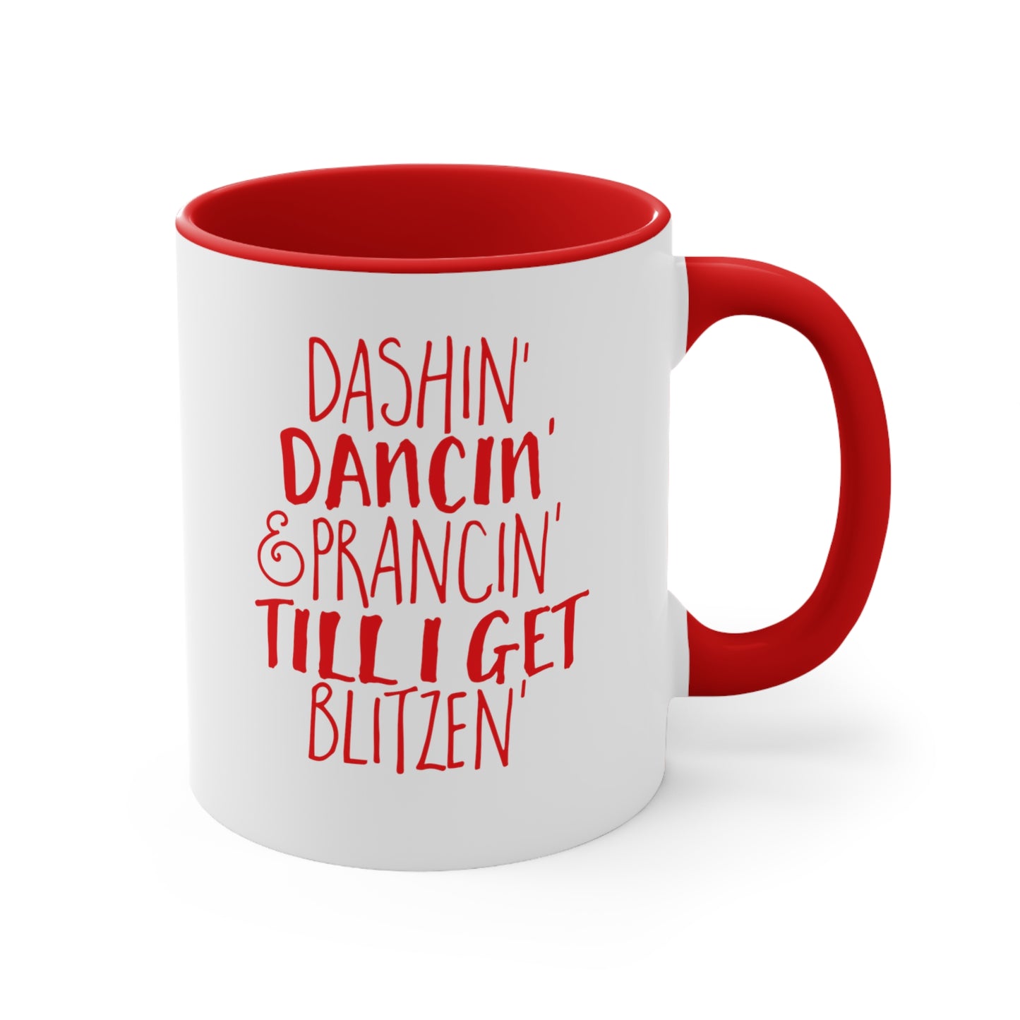 Dashin' Dancin' And Pracin' TIll I Get Blitzen - 11 oz Coffee Mug