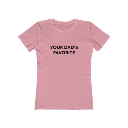 Your Dad's Favorite - Women's T-shirt