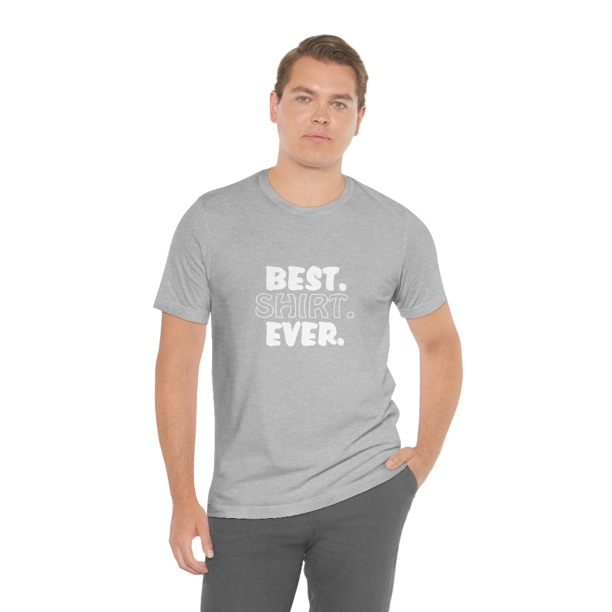 Best. Shirt. Ever. - Unisex T-Shirt