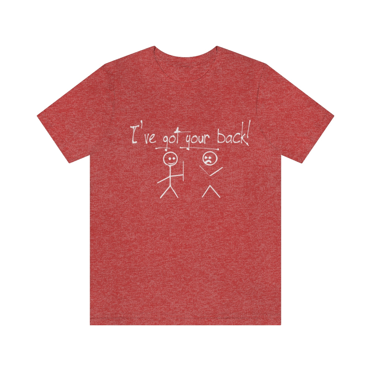 I've Got Your Back - Unisex T-Shirt