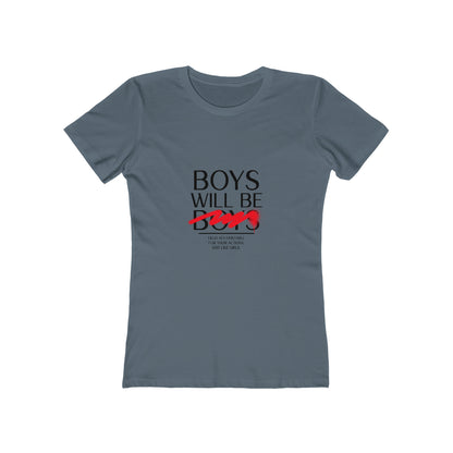 Boys Will Be Boys - Women's T-shirt