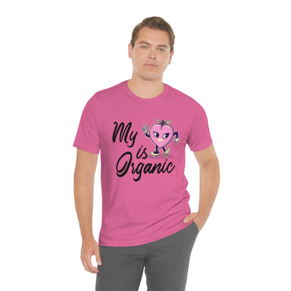 My Peach Is Organic - Unisex T-Shirt