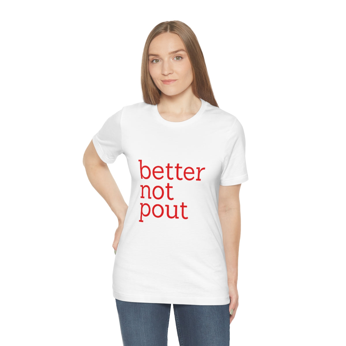 better not pout - Unisex T-Shirt