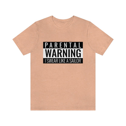 Parental Warning I Swear Like A Sailor - Unisex T-Shirt