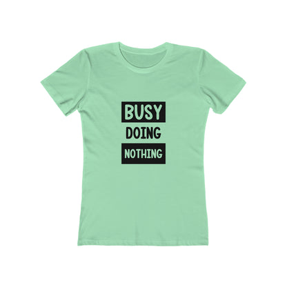 Busy Doing Nothing - Women's T-shirt