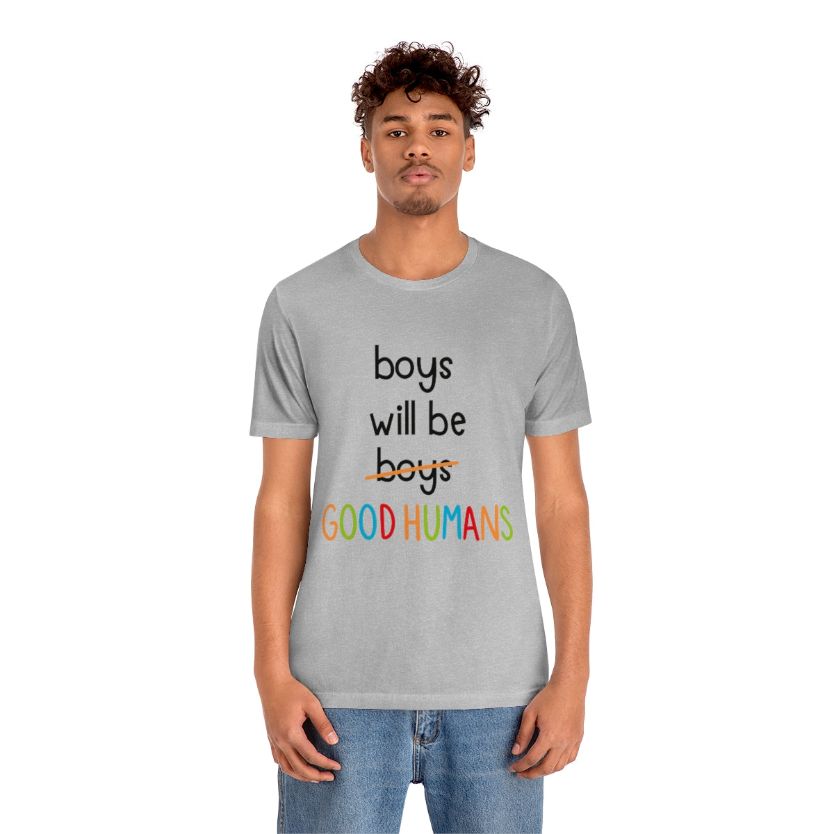 Boys Will Be Good Humans - Unisex T-Shirt