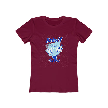 Pow... Behold The Fist - Women's T-shirt