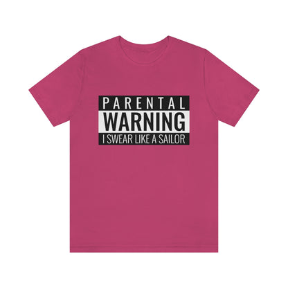 Parental Warning I Swear Like A Sailor - Unisex T-Shirt