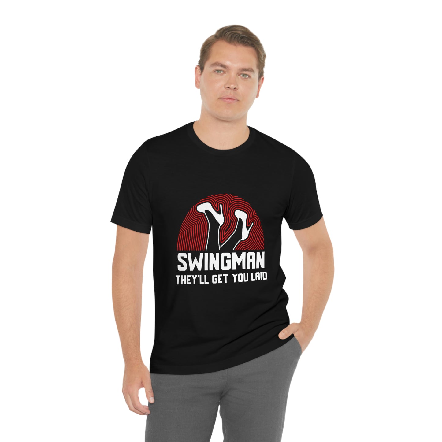 Swingman They'll Get You Laid - Unisex T-Shirt