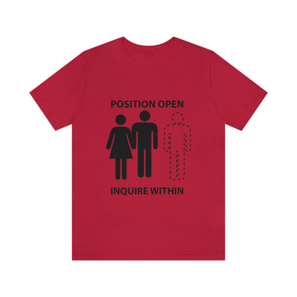 Positions Open - Unisex T-Shirt