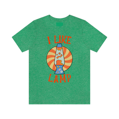 I Like Lamp - Unisex T-Shirt