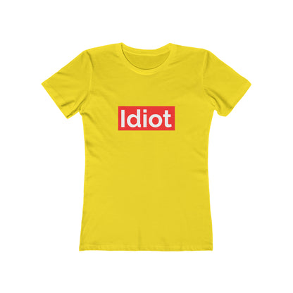 Idiot - Women's T-shirt