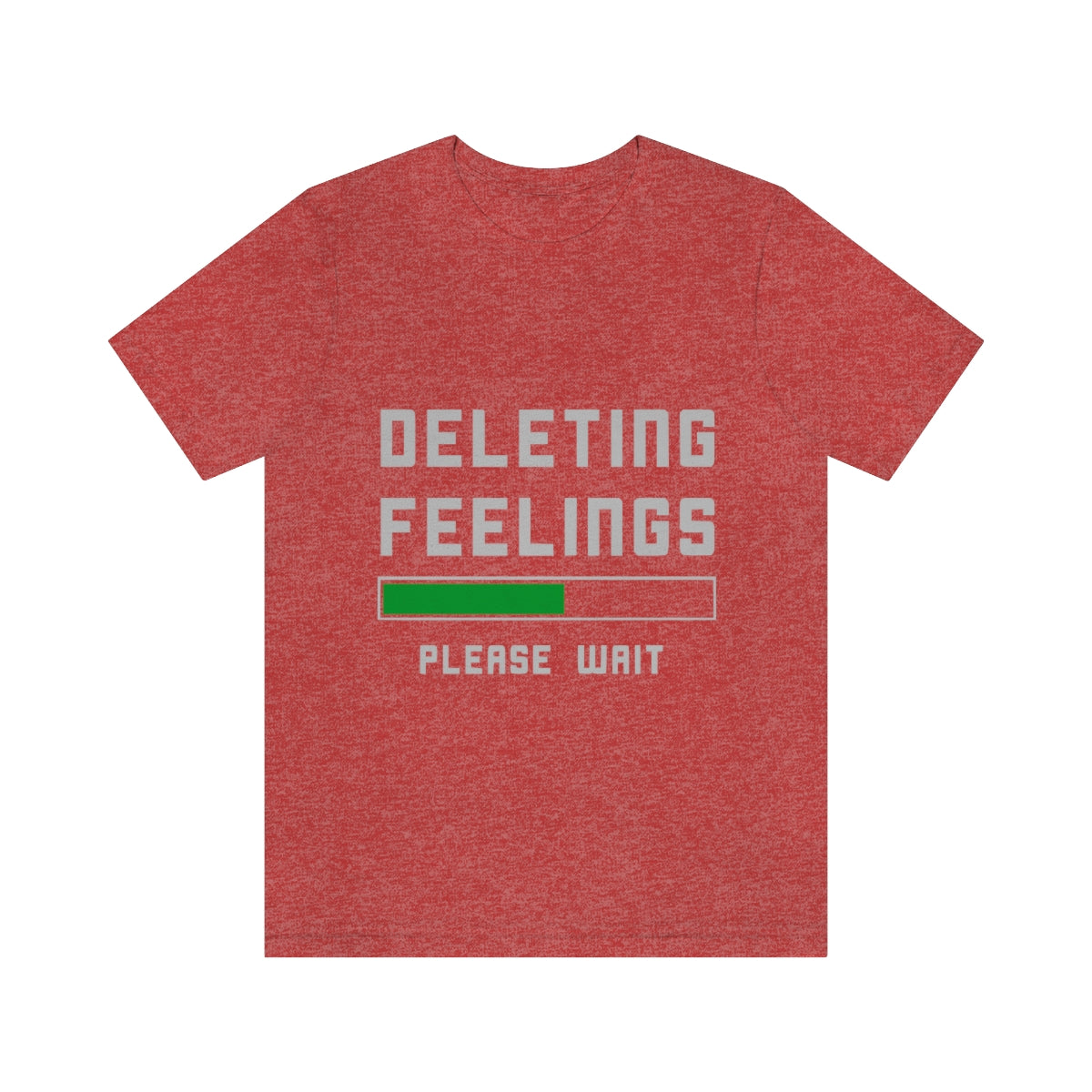 Deleting Feelings Please Wait - Unisex T-Shirt