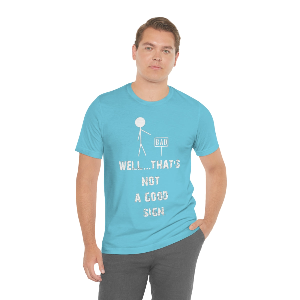 Well... That's Not A Good Sign - Unisex T-Shirt