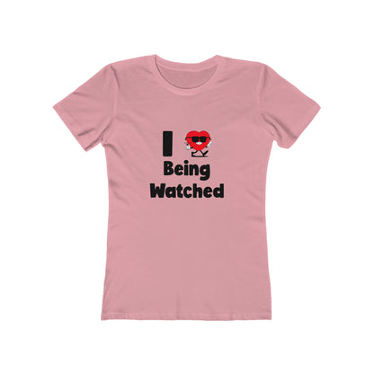 I Love Being Watched - Women's T-shirt