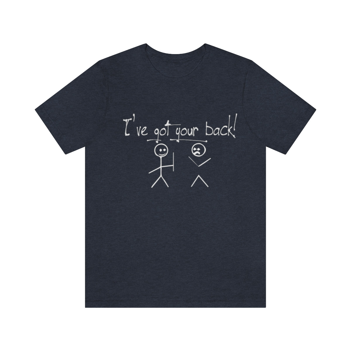 I've Got Your Back - Unisex T-Shirt