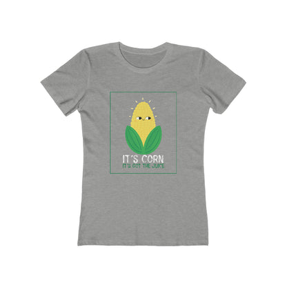 It's Corn.  It's Got The Juice - Women's T-shirt