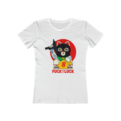 Fuck Your Luck - Women's T-shirt