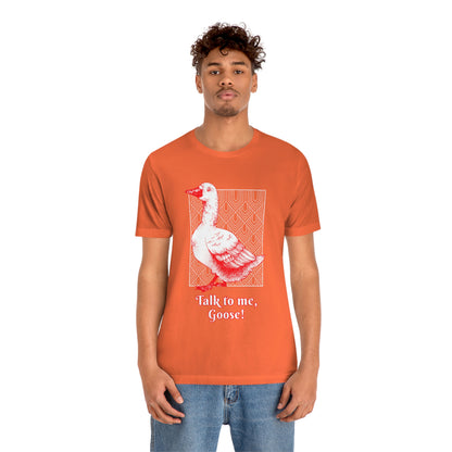 Talk To Me, Goose - Unisex T-Shirt