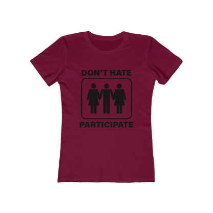 Don't Hate Participate - Women's T-shirt