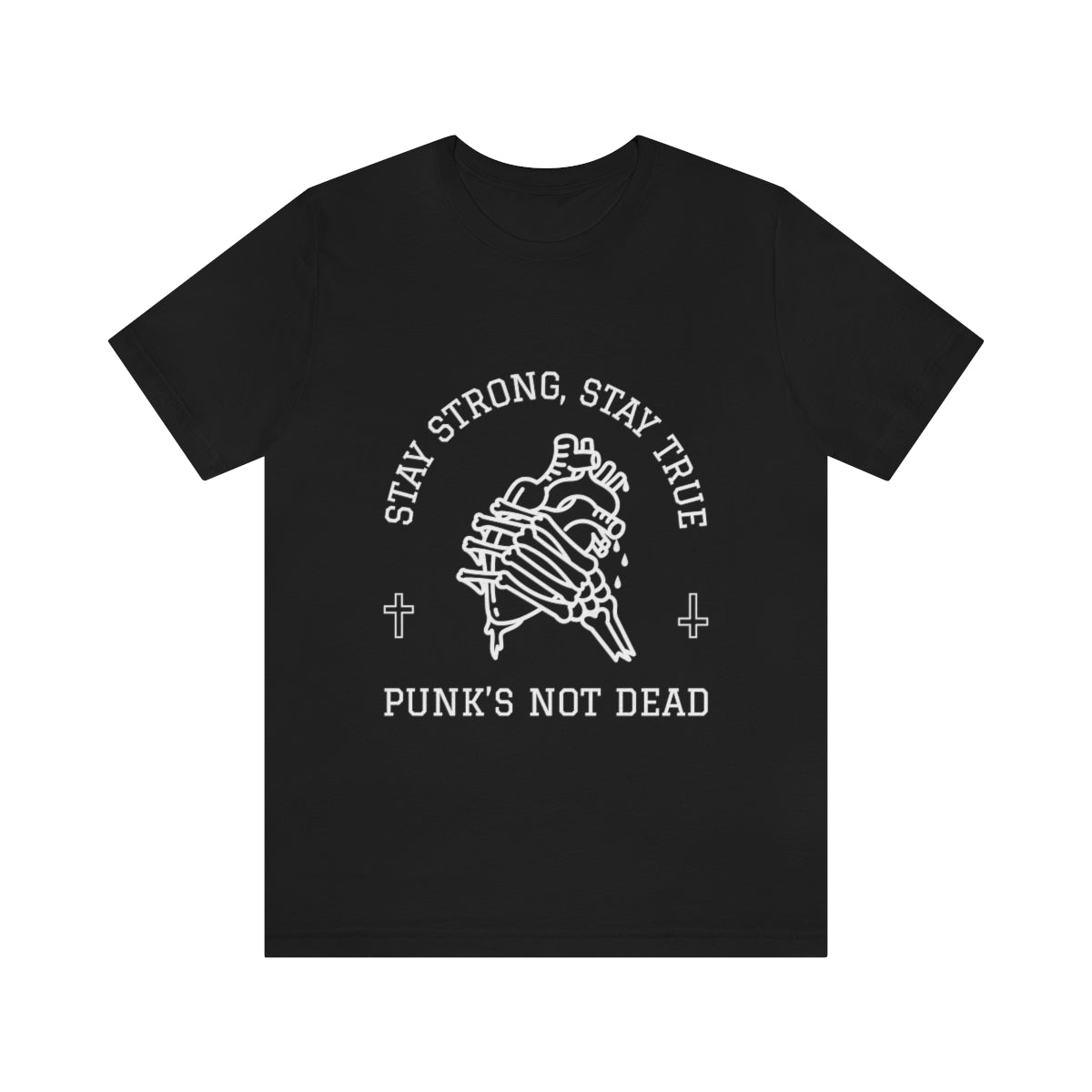 Stay Strong Stay True Punks Not Dead - Unisex T-Shirt