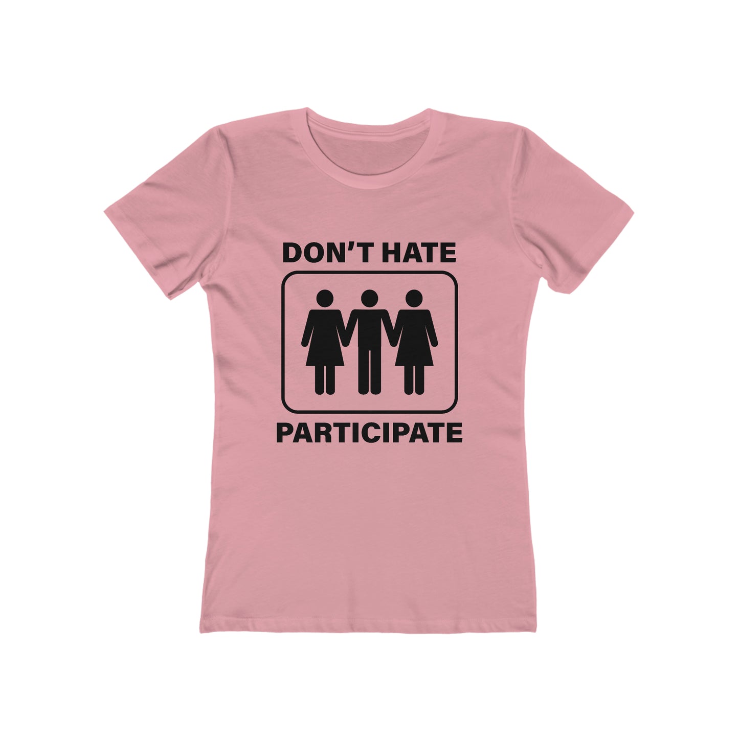 Don't Hate Participate - Women's T-shirt