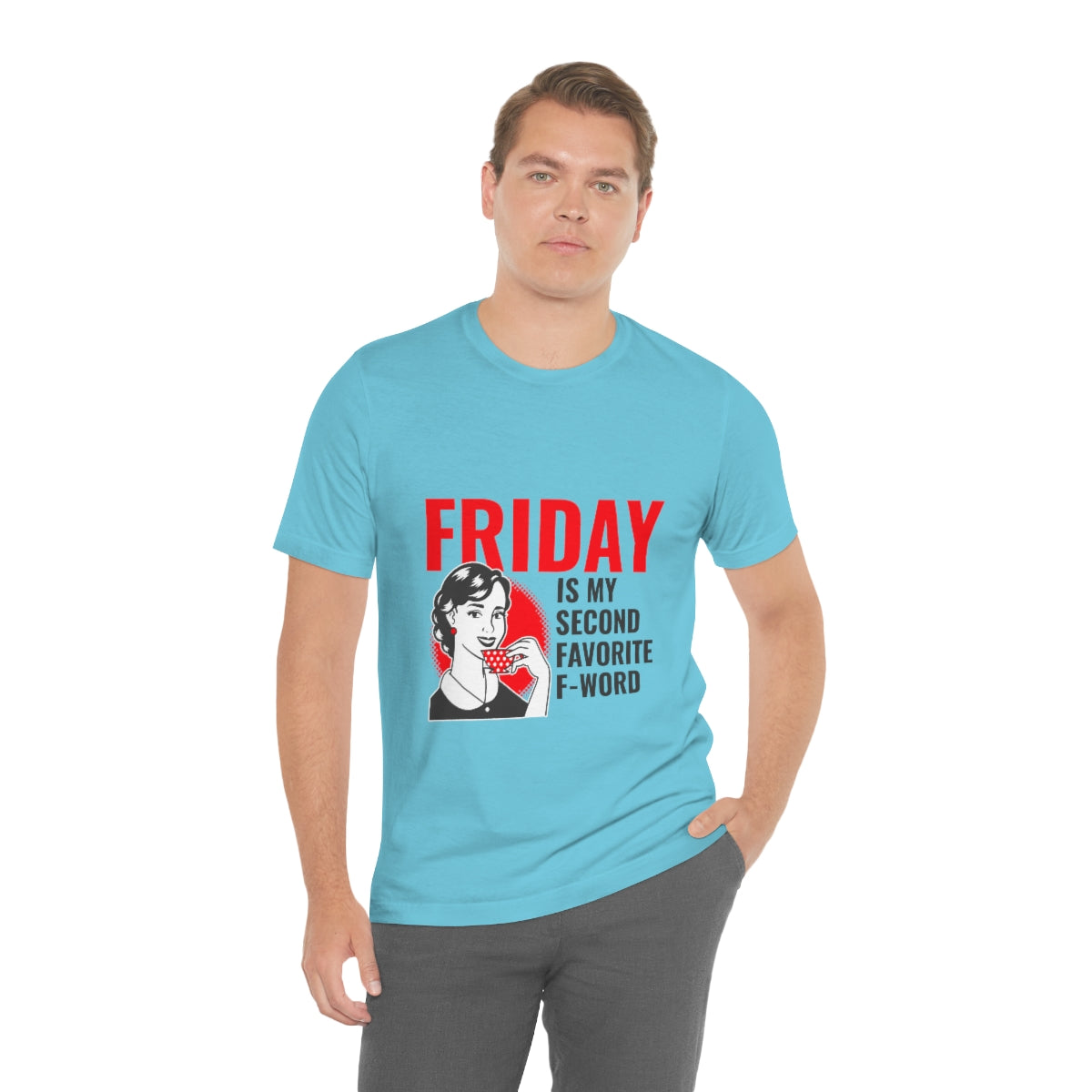 Friday Is My Second Favorite F Word - Unisex T-Shirt